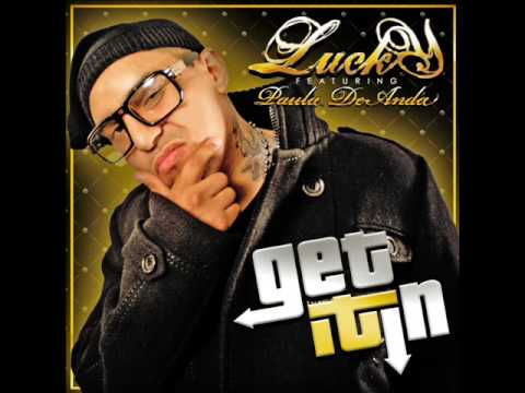 Lucky Luciano Feat. Paula Deanda-Get It In (Official Version)