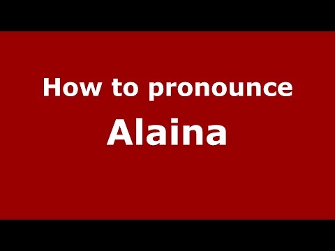 How to pronounce Alaina (German/Parramatta, New South Wales, Australia) - PronounceNames.com