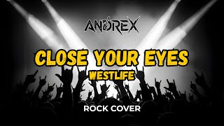 Close Your Eyes - Westlife | Andrex (Rock Cover)