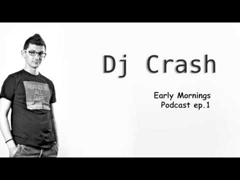 Dj Crash - Early Mornings [Deep House Lounge Beats Podcast] episode one March 2014 FULL HD 80 MINS