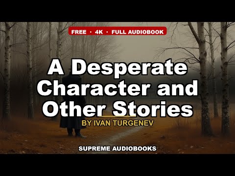 A Desperate Character and Other Stories by Ivan Turgenev — free full audiobook