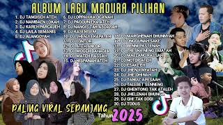 Download lagu ALBUM LAGU MADURA PILIHAN VIRAL SEPANJANG TAHUN 2025 | DJ MADURA FULL ALBUM 2025 mp3