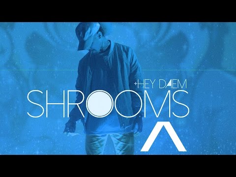 Hey Daem - Shrooms