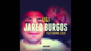 Jared Burgos - U&I (ft. CAIN) [Audio]