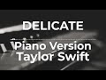 Delicate (Piano Version) - Taylor Swift | Lyric Video