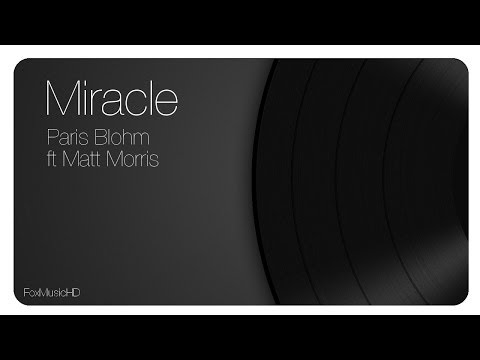 Miracle - Paris Blohm (feat. Matt Morris) [HD]