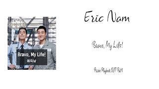 [LYRIC] Eric Nam – Bravo, My Life! [Han-Rom-Eng] [Prison Playbook OST Part 4]