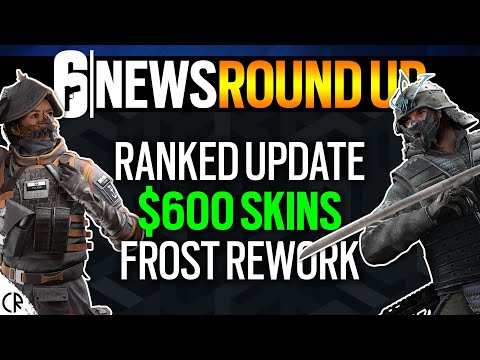 6News RoundUp, Ranked Update, Frost Rework, $600 Skins - Tom Clancy's Rainbow Six Siege