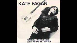 Kate Fagan - Waiting For The Crisis