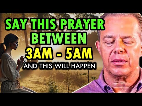Dr. Joe Dispenza - Say THIS Prayer Between 3AM-5AM and Watch What Happens | Powerful Morning Prayer.