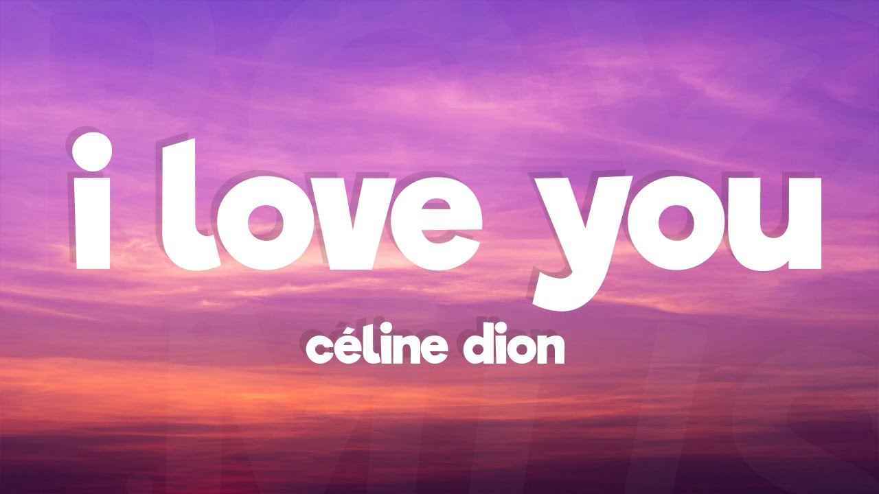 Céline Dion - I Love You (Lyrics)