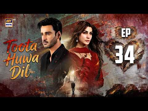 Toota Huwa Dil Episode 34