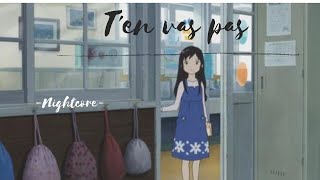 ~Nightcore~ T&#39;en Vas Pas