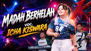 Download lagu MADAH BERHELAH - ICHA KISWARA- OM SAVANA SAKJOSE mp3