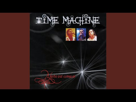 Só Pra Ter Você - Time Machine