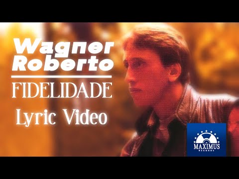 Wagner Roberto - Fidelidade (Lyric Video Oficial)