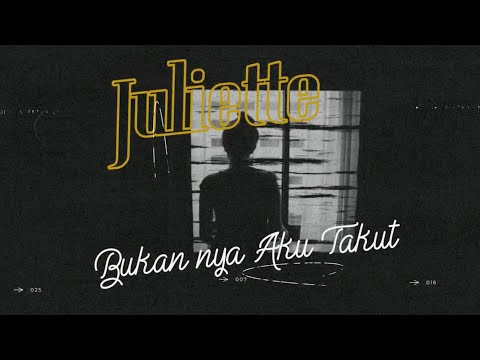 JULIETTE - Bukannya Aku Takut (2020 Version) | OFFICIAL LYRIC VIDEO