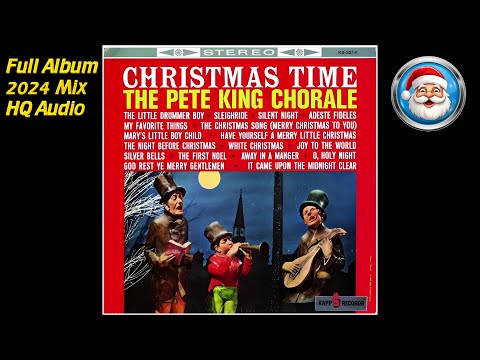 The Pete King Chorale | Christmas Time | Full Album