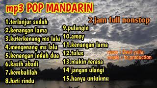 Download lagu Mp3 pop mandarin indonesia 2 jam nonstop mp3