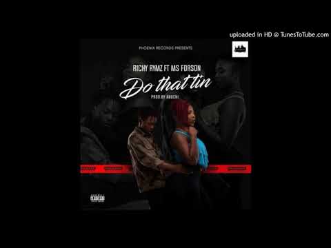 Richy Rymz ft. Ms Forson – Do That Tin (Prod By Abochy)