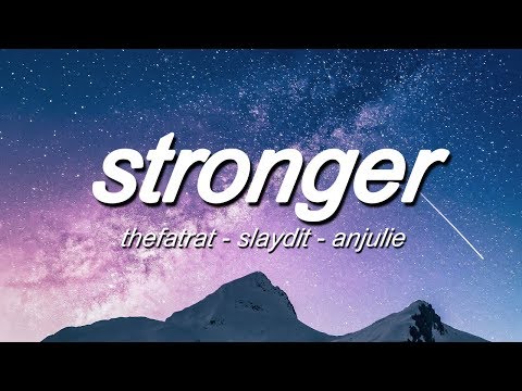 TheFatRat, Slaydit & Anjulie - Stronger (Lyrics)