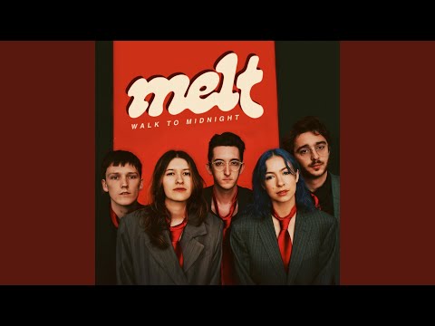 Walk To Midnight - Melt