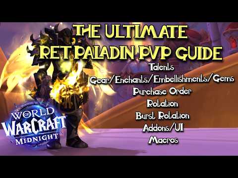 THE ULTIMATE MIDNIGHT RET PALADIN PVP GUIDE - WoW Midnight 12.0.1 Talents, Gear, Rotation, UI