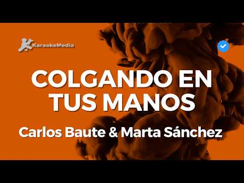 Colgando en tus manos (Karaoke dúo) - Carlos Baute & Marta Sánchez