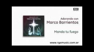 Adorando con Marco Barrientos - Manda tu fuego
