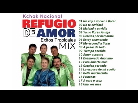 REFUGIO DE AMOR MIX 01 Clasicos Tropicales SUS MEJORES TEMAS Kchak Nacional del Recuerdo