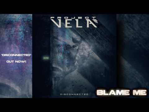 "Blame Me" - Project Vela (Official Audio)