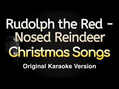 Rudolph the Red Nosed Reindeer - Christmas Songs (Karaoke Songs With Lyrics - Original Key)