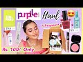 HUGE Rs 100 PURPLLE HAUL Cheapest Makeup Skincare