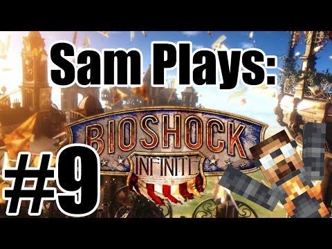 Sam Plays Bioshock Infinite episode 9: Soldiers Field
