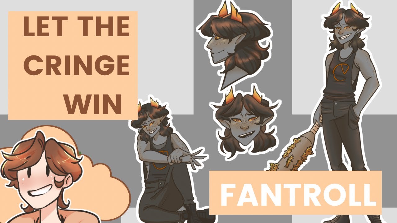 Let the CRINGE Win! | Making a Homestuck Fantroll