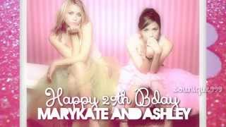 Happy 29th Birthday Mary-Kate & Ashley