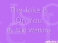 Niki Watkins - The Joke is On You (w/ lyrics) 
