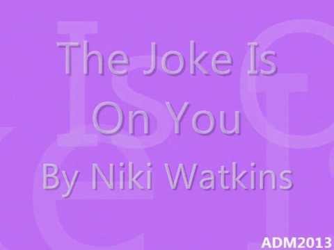 Niki Watkins - The Joke is On You (w/ lyrics)