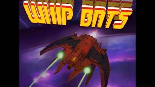 WHIP-BATS  -  Mega Fortress Final