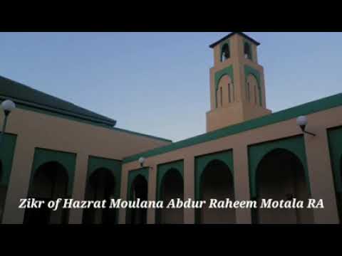 Zikr of Hazrat Moulana Abdur Raheem Motala RA