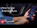 How To Use Android Auto In Your Toyota Toyota