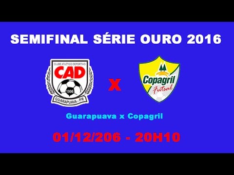 AO VIVO - 01/12/2016 - 20h10 - GUARAPUAVA x COPAGR  - SEMIFINAL SÉRIE OURO 2016
