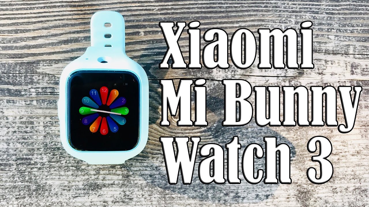 10 фактов о детских умных часах Xiaomi Mi Bunny Watch 3 ТОП!