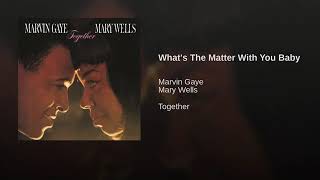 Marvin Gaye &amp; Mary Wells - What&#39;s The Matter With You Baby - 1964