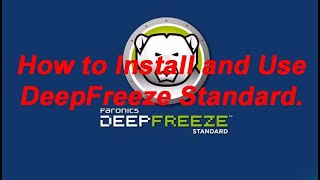How to Install and Use DeepFreeze Standard.