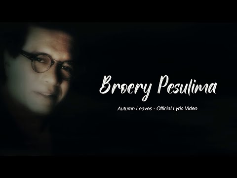Broery Pesulima - Autumn Leaves (Official Lyric Video)