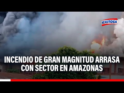 🔴🔵 Incendio de gran magnitud arrasa con sector en Amazonas