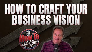 How To Craft Your Business Vision