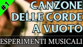 #01 Canzone suonata con una mano (corde a vuoto) - ESPERIMENTI MUSICALI