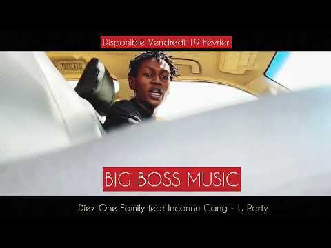 U party Dieze one ft Inconnu Gang ce vendredi 19 février.